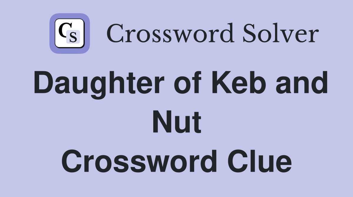 Daughter of Keb and Nut Crossword Clue