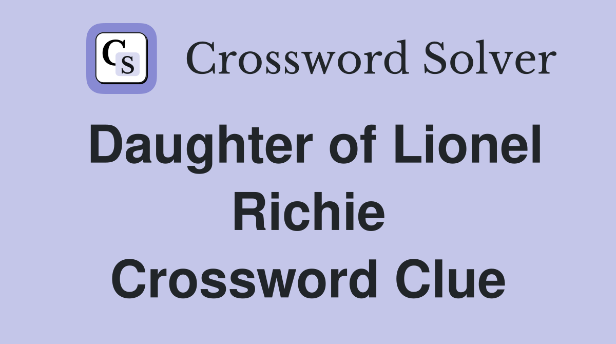 Daughter of Lionel Richie Crossword Clue