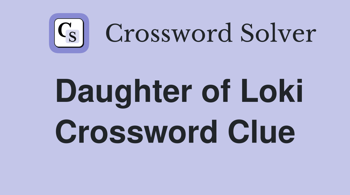 Daughter of Loki Crossword Clue