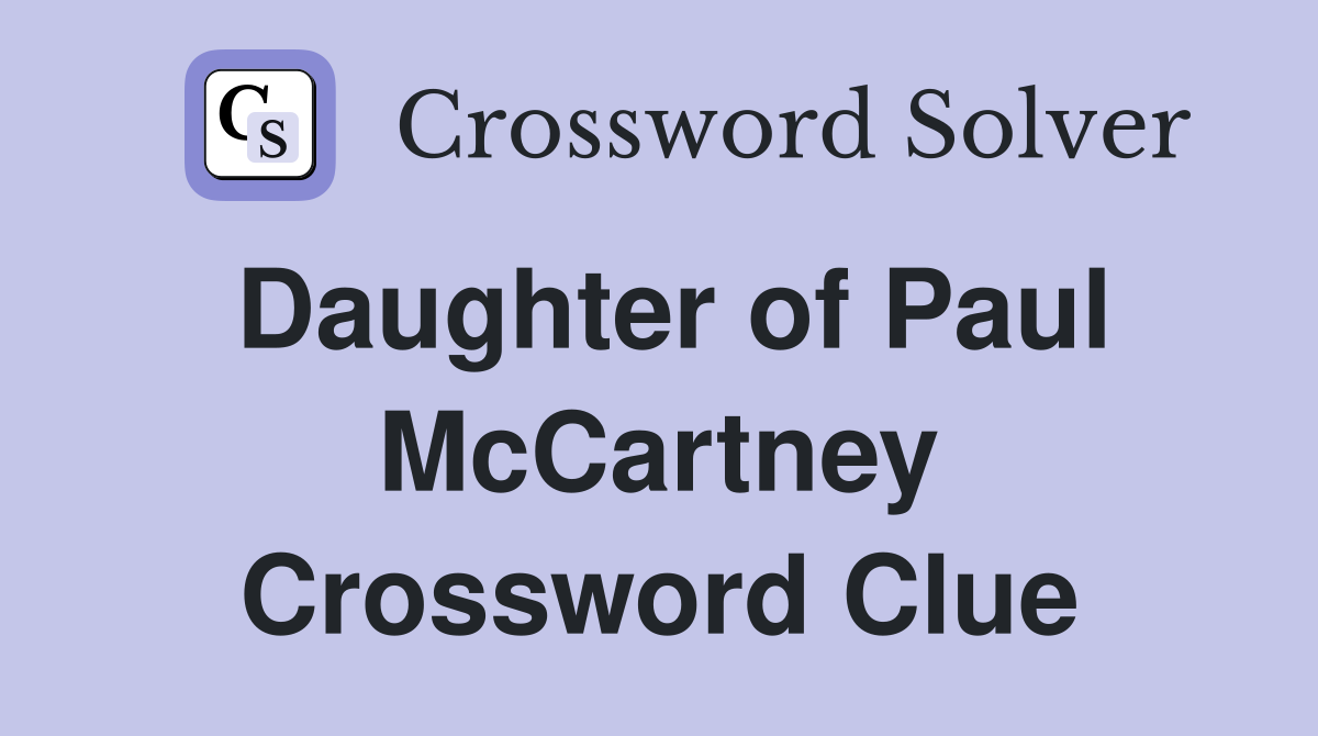 Daughter of Paul McCartney Crossword Clue