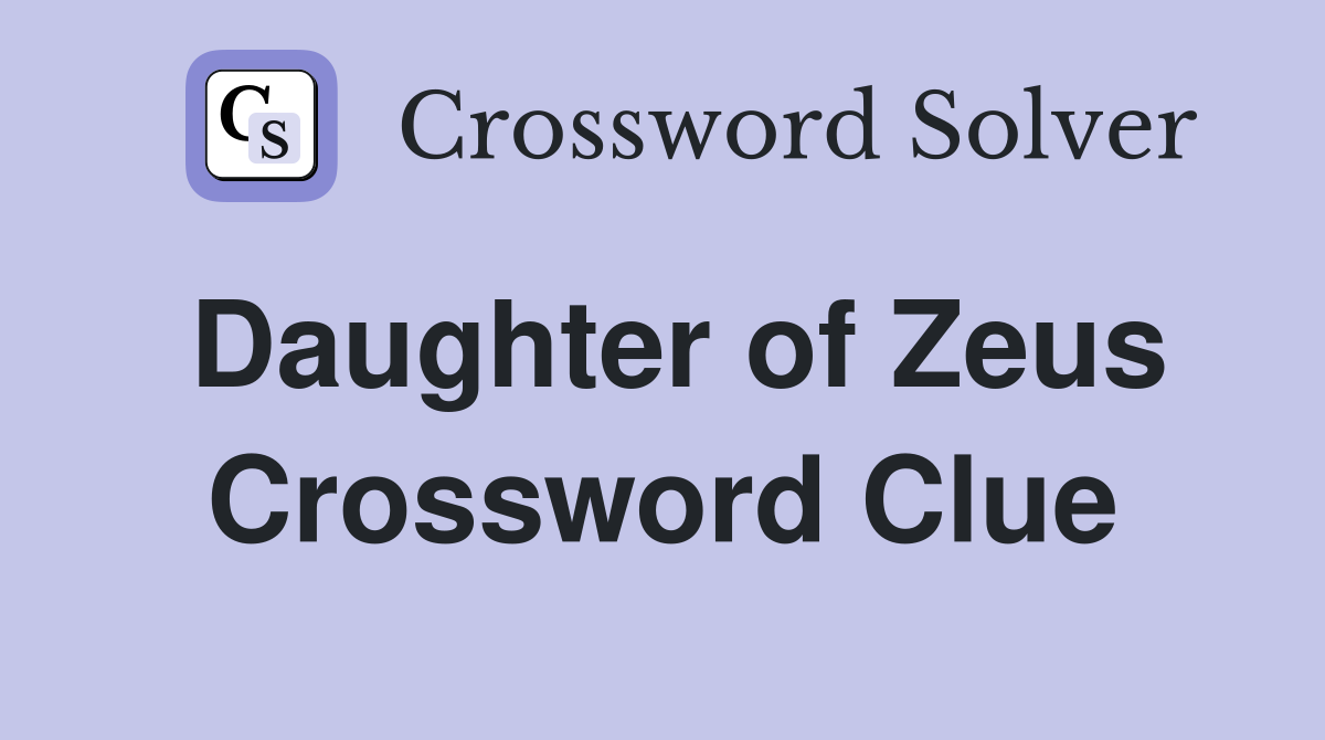 Daughter of Zeus Crossword Clue
