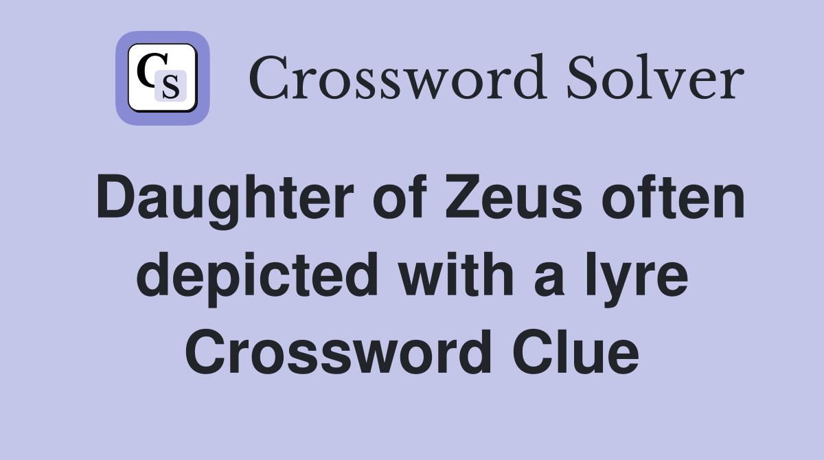 Daughter of Zeus often depicted with a lyre Crossword Clue