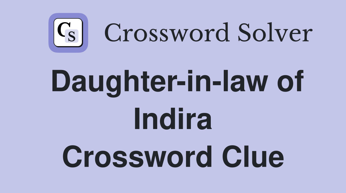 Daughter-in-law of Indira Crossword Clue