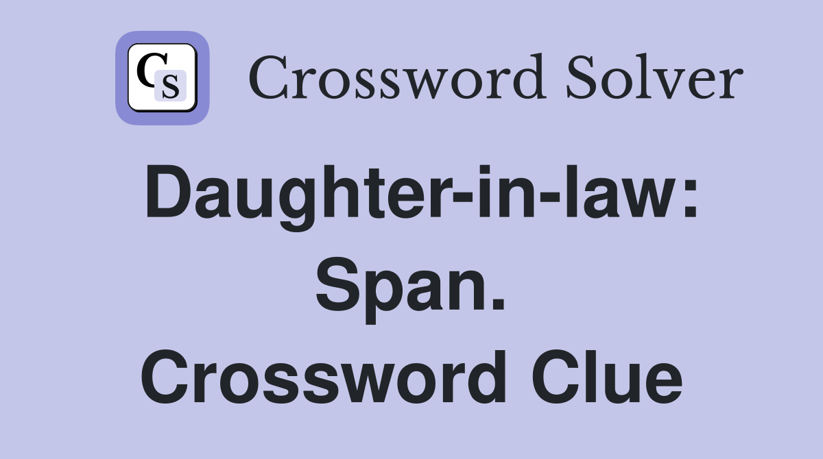 Daughter-in-law: Span. Crossword Clue
