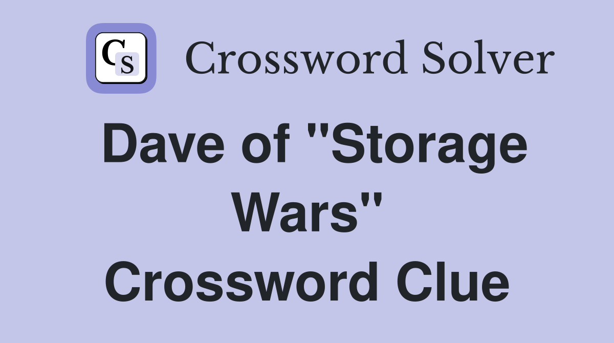Dave of "Storage Wars" Crossword Clue