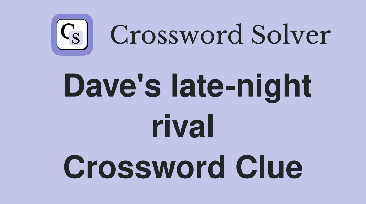 Dave's late-night rival Crossword Clue