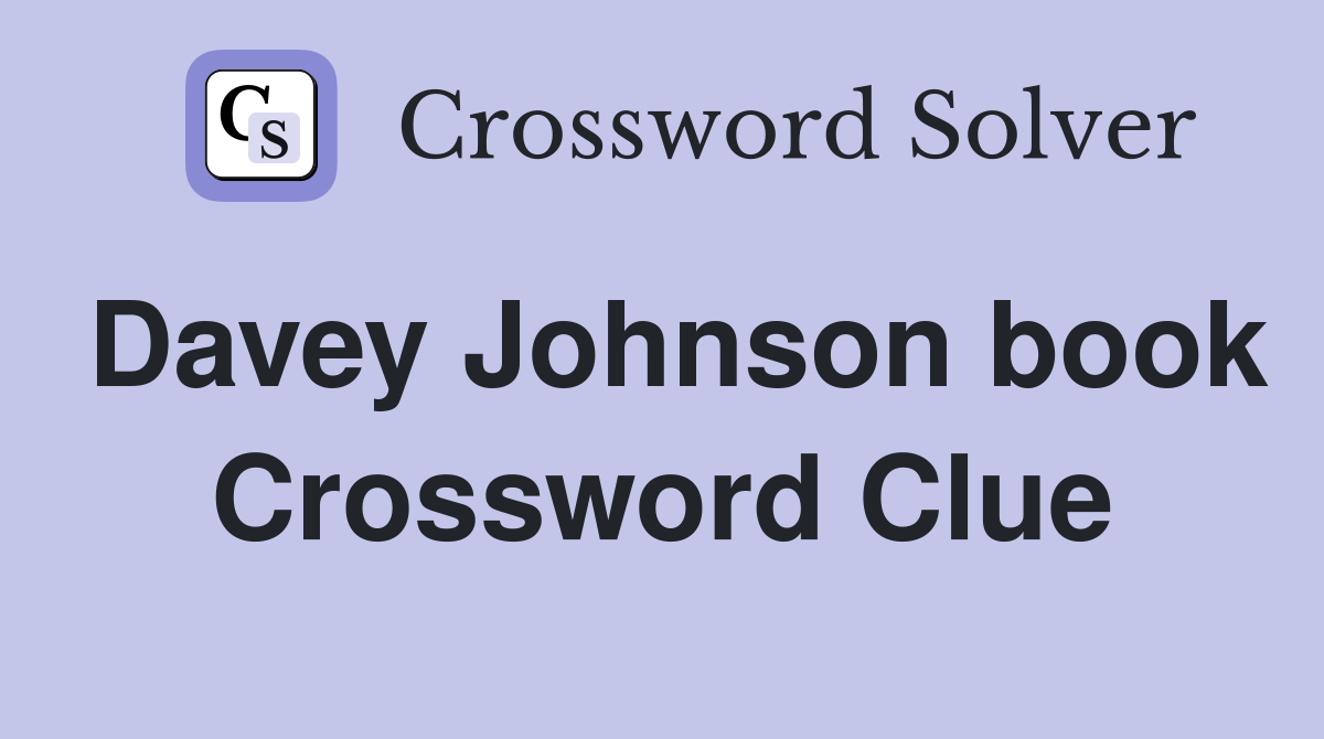 Davey Johnson book Crossword Clue