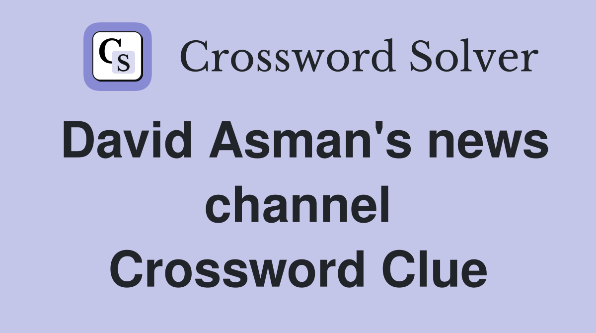 David Asman's news channel Crossword Clue