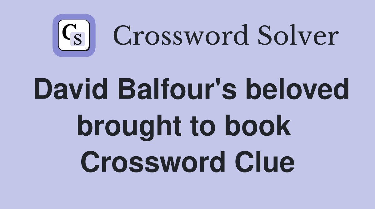 David Balfour's beloved brought to book  Crossword Clue