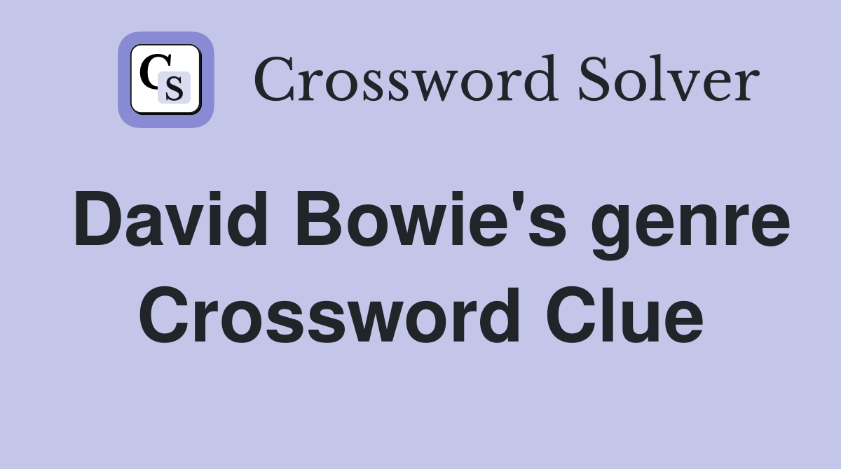 David Bowie's genre Crossword Clue