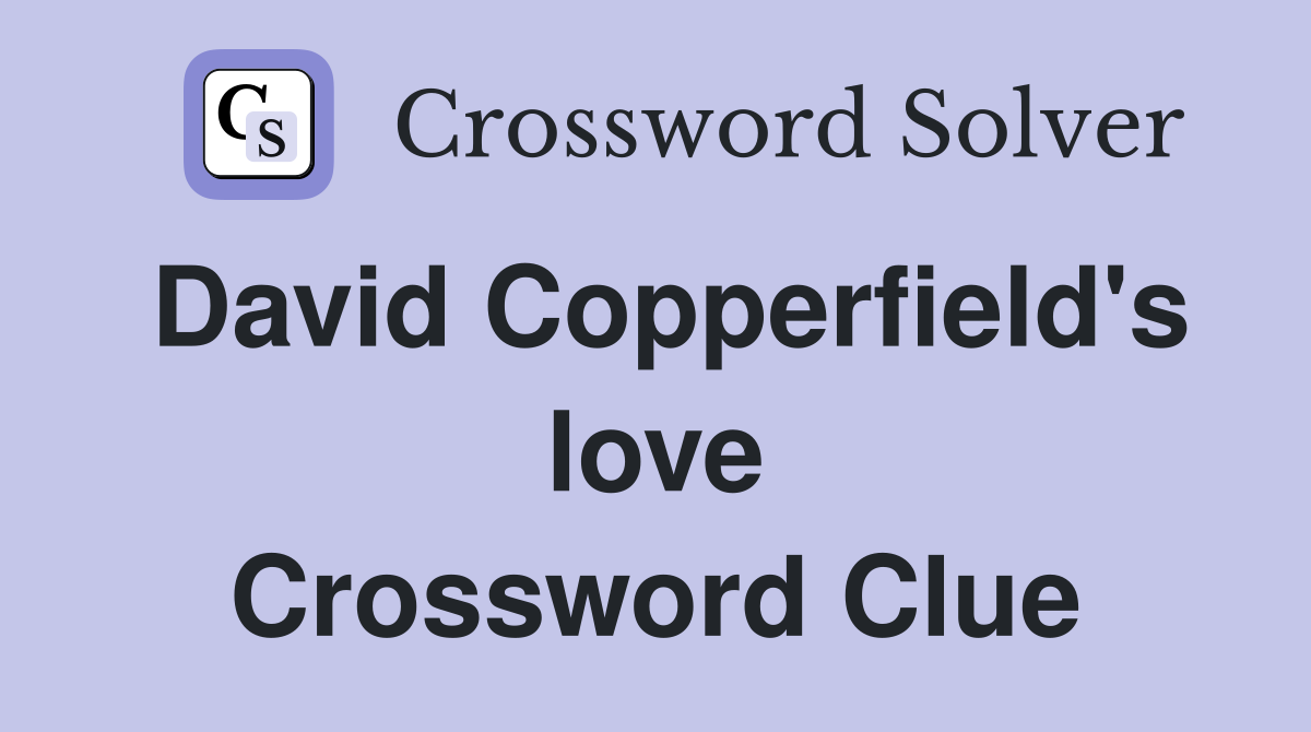 David Copperfield's love Crossword Clue