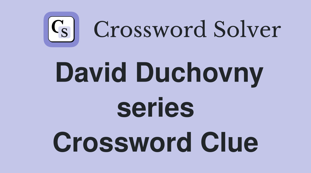David Duchovny series Crossword Clue