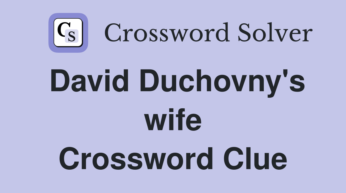 David Duchovny's wife Crossword Clue