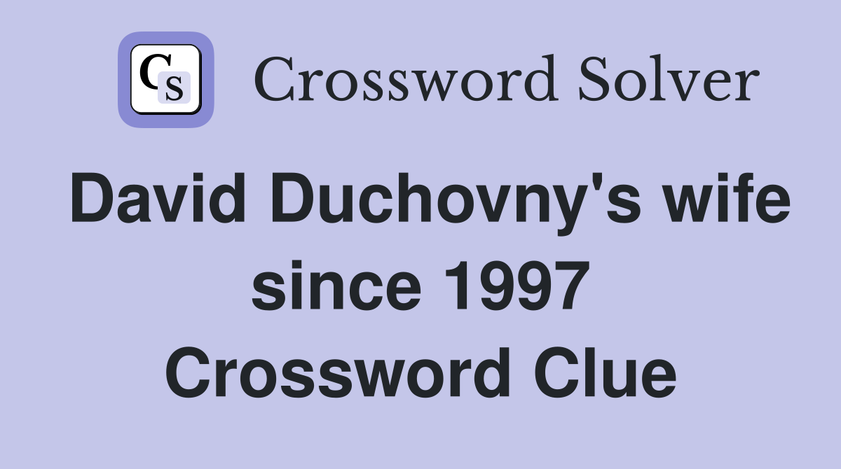 David Duchovny's wife since 1997 Crossword Clue