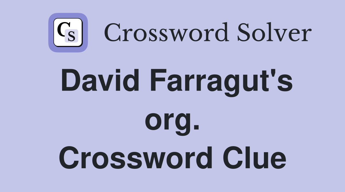 David Farragut's org. Crossword Clue