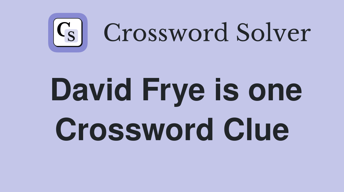 David Frye is one Crossword Clue
