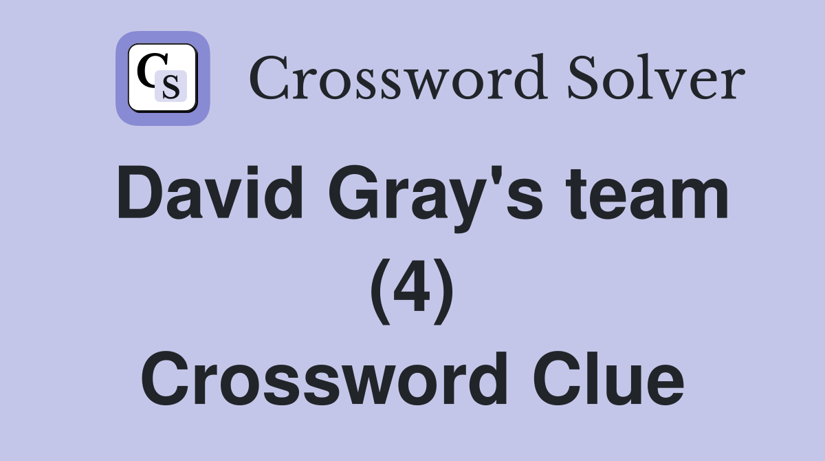 David Gray's team (4) Crossword Clue