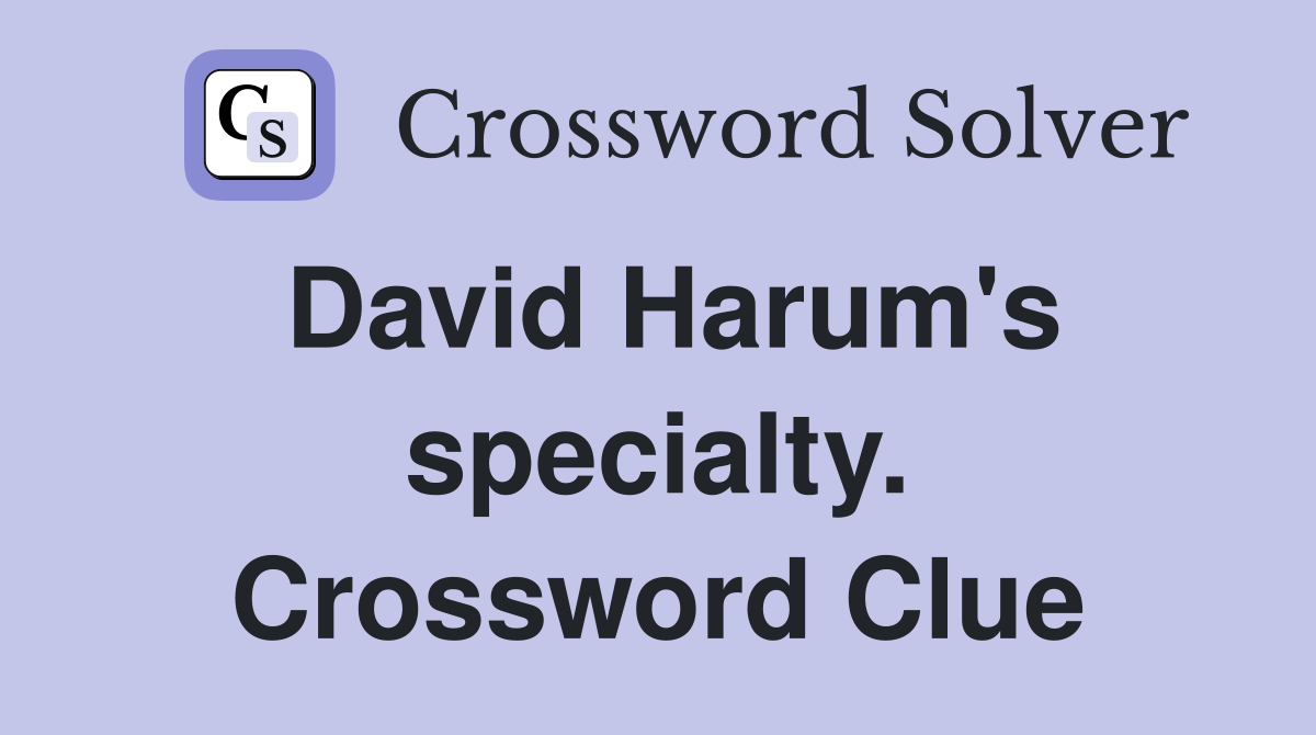 David Harum's specialty. Crossword Clue