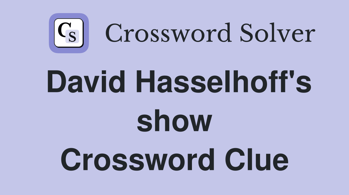 David Hasselhoff's show Crossword Clue