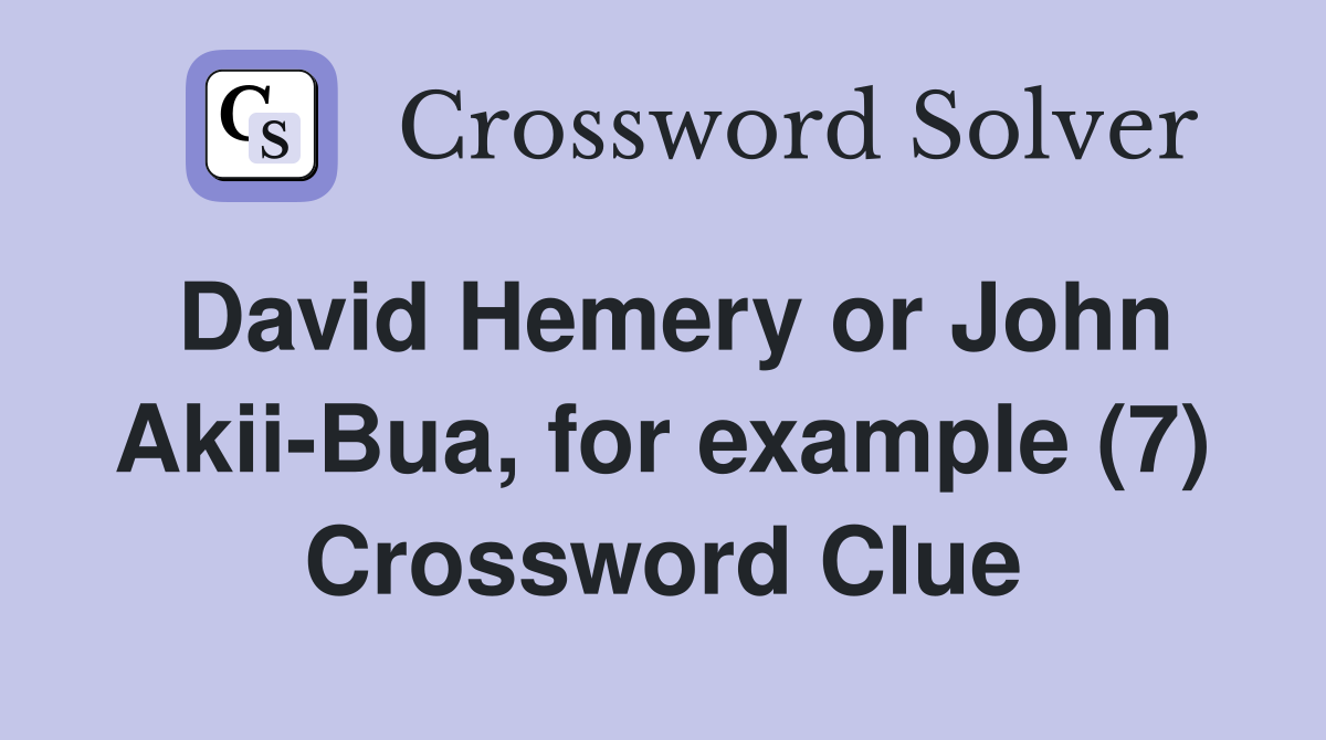 David Hemery or John Akii-Bua, for example (7) Crossword Clue