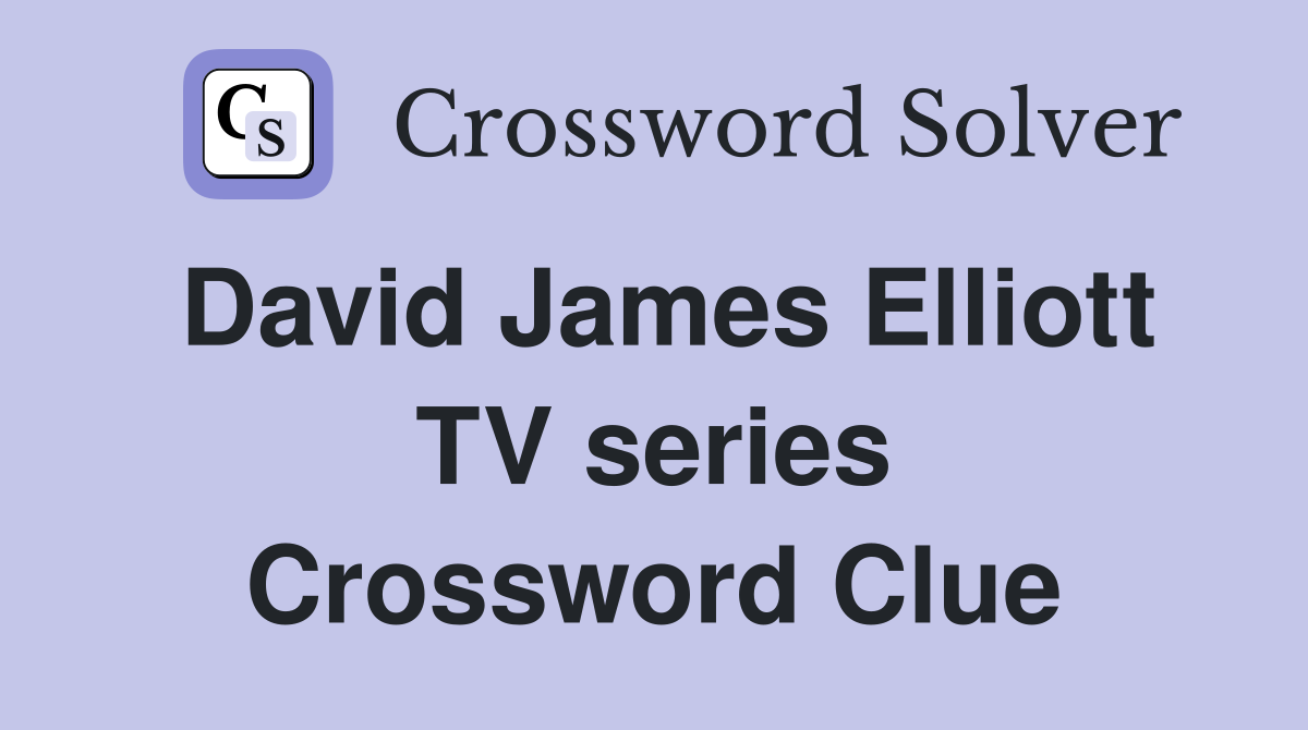 David James Elliott TV series Crossword Clue