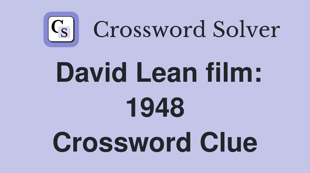 David Lean film: 1948 Crossword Clue