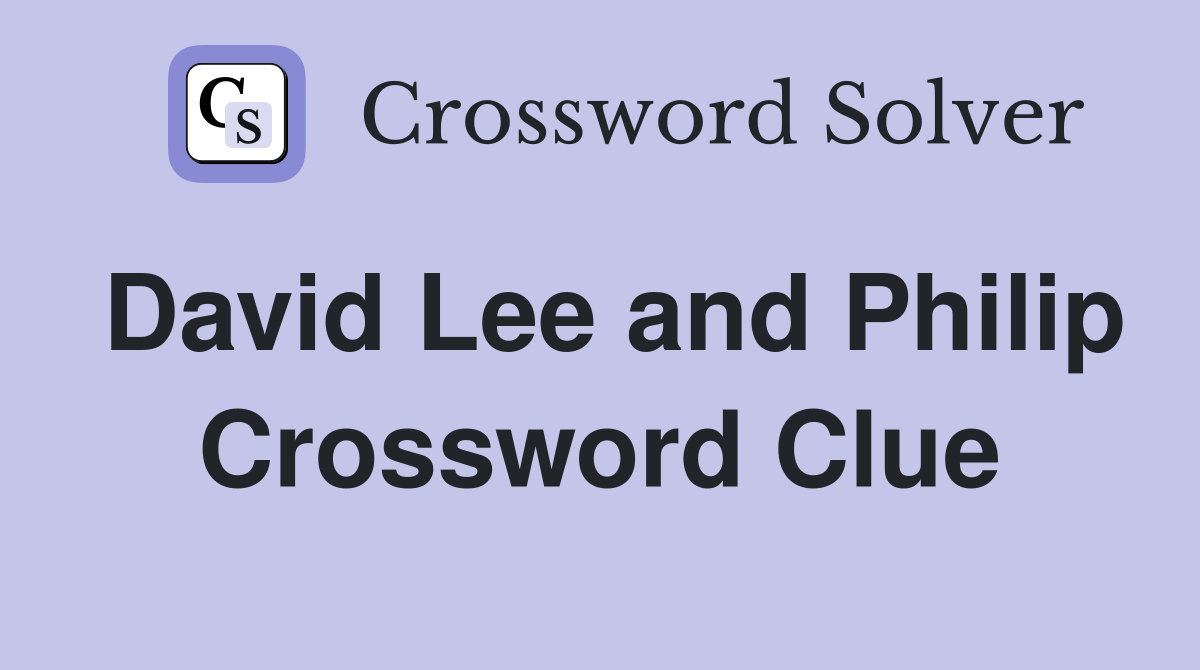 David Lee and Philip Crossword Clue