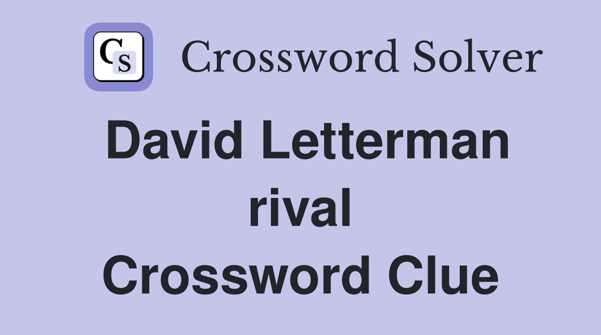David Letterman rival Crossword Clue