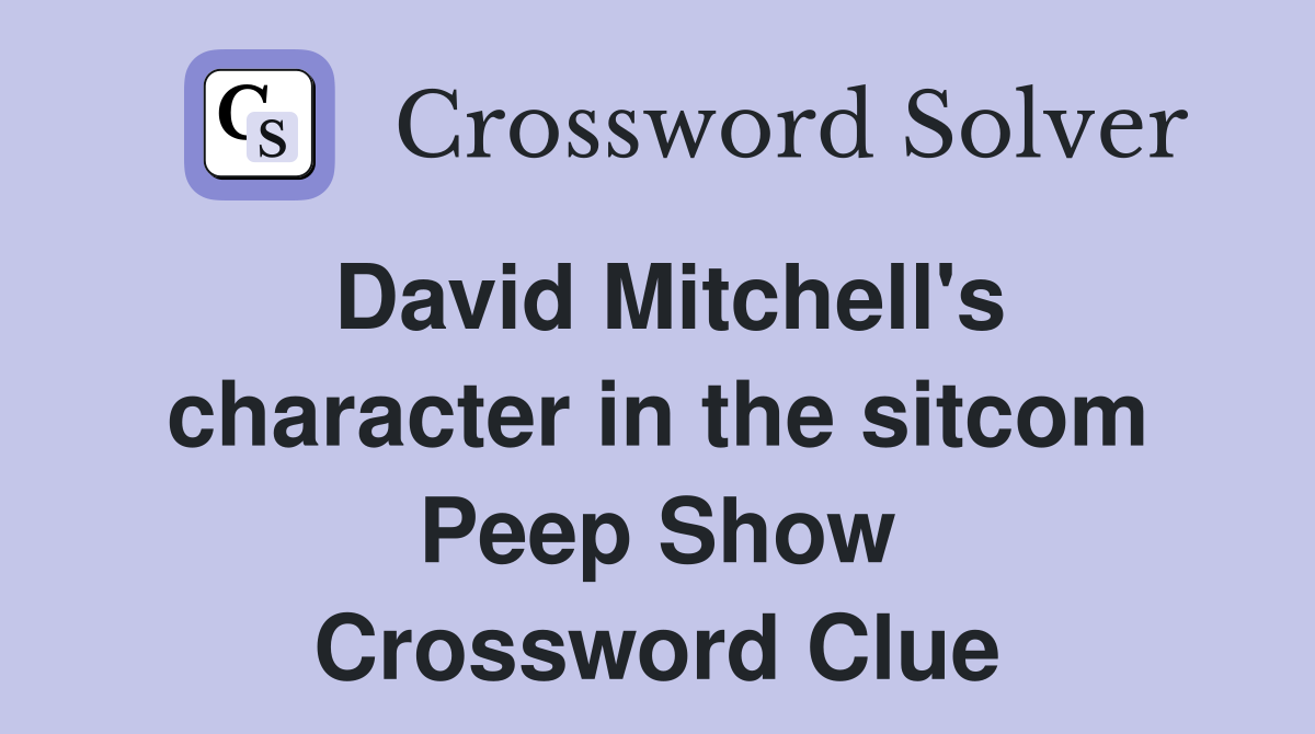 David Mitchell's character in the sitcom Peep Show Crossword Clue