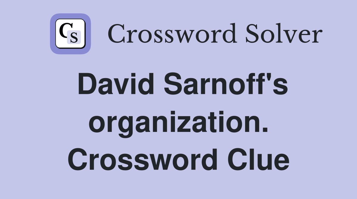 David Sarnoff's organization. Crossword Clue