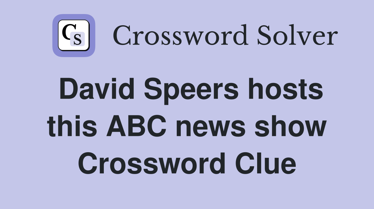 David Speers hosts this ABC news show Crossword Clue