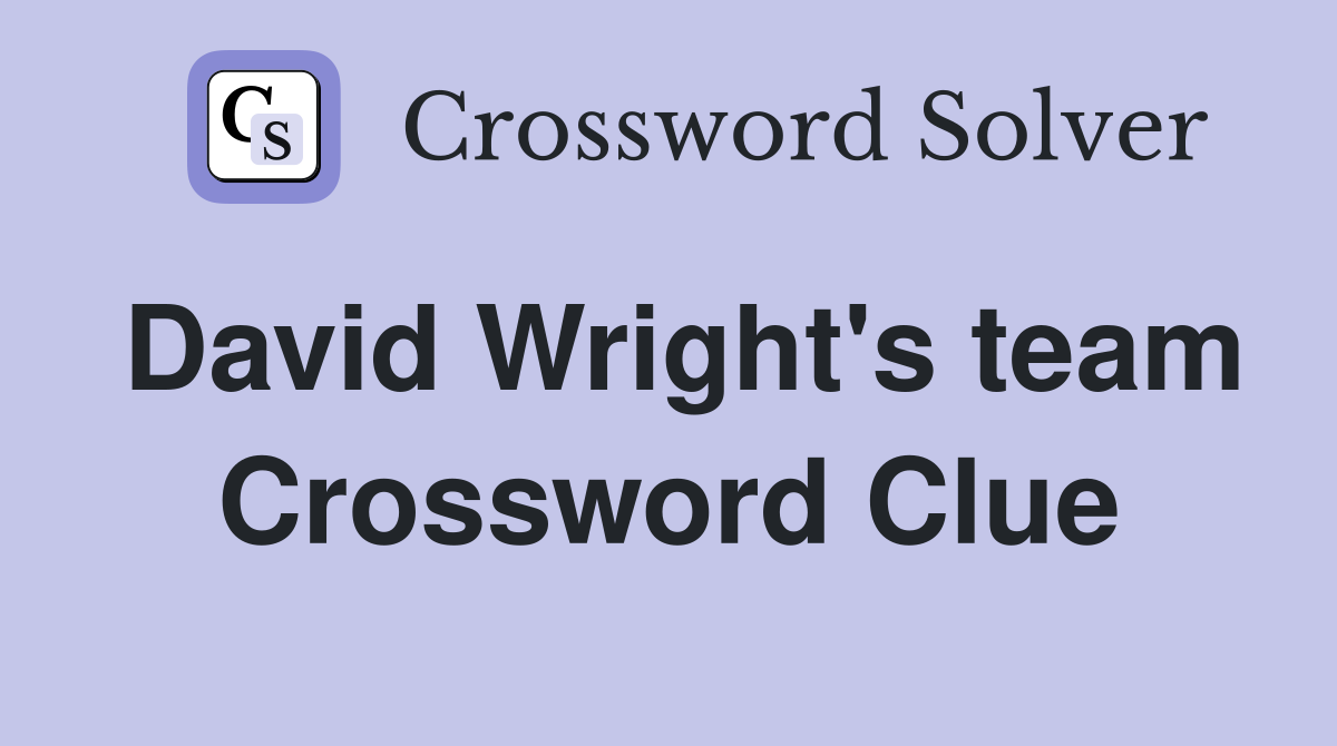 David Wright's team Crossword Clue