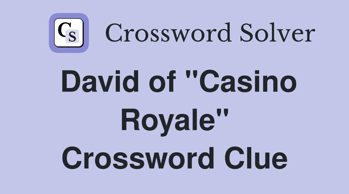 David of "Casino Royale" Crossword Clue