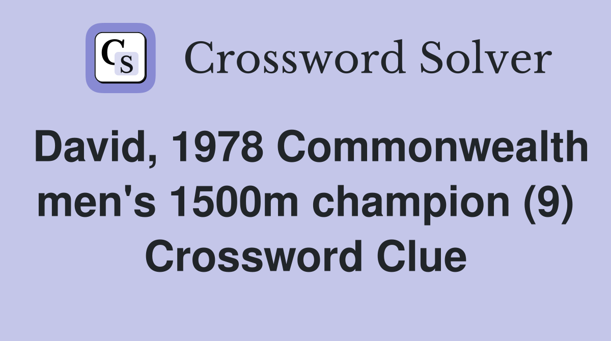 David, 1978 Commonwealth men's 1500m champion (9) Crossword Clue