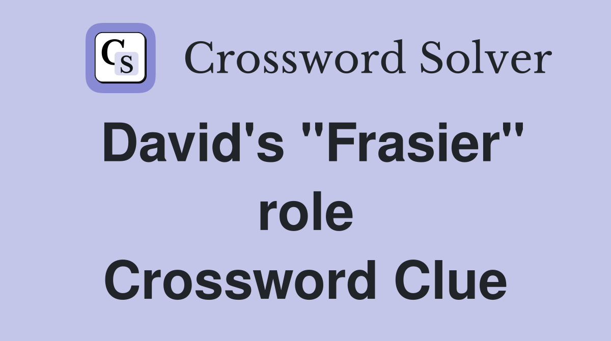 David's "Frasier" role Crossword Clue