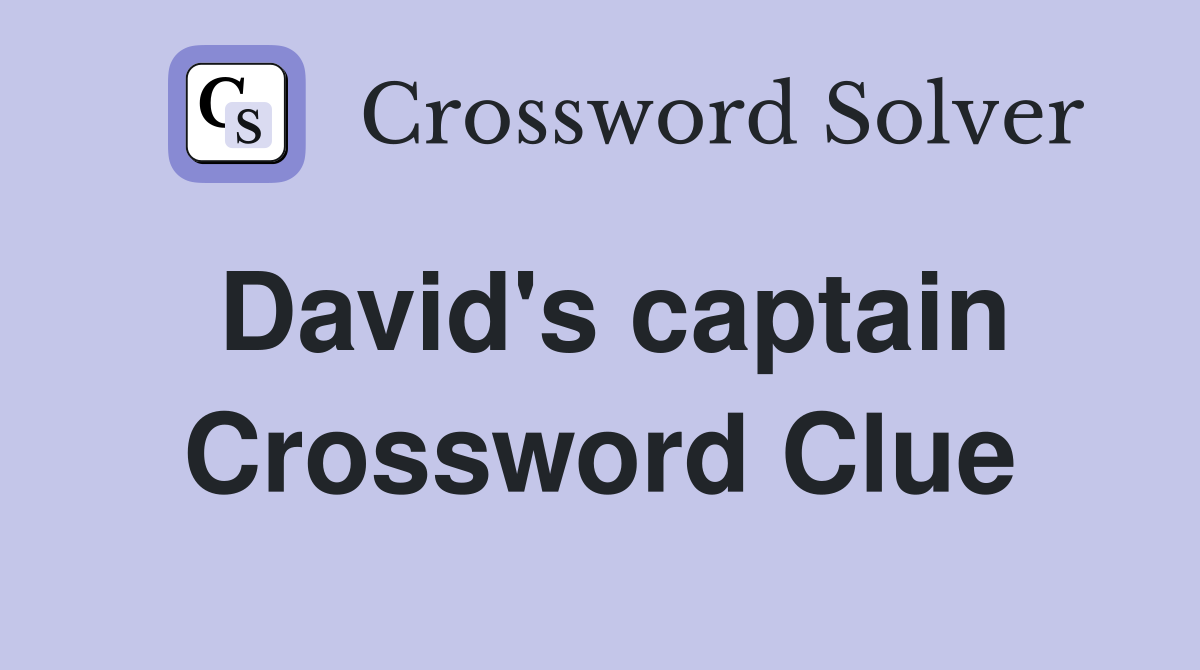 David's captain Crossword Clue