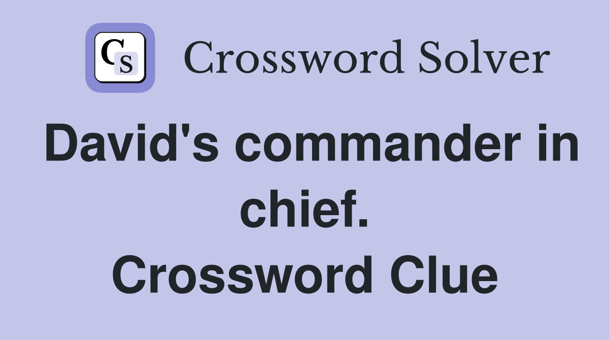 David's commander in chief. Crossword Clue