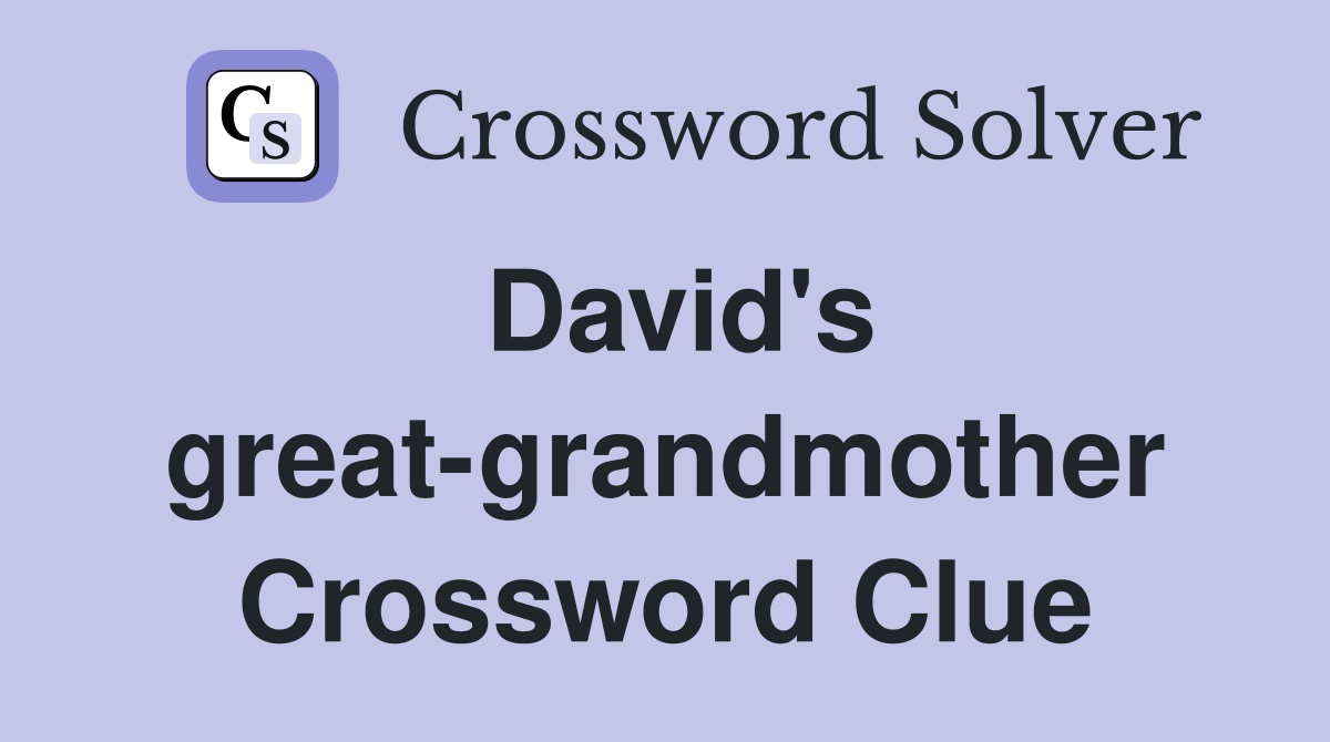David's great-grandmother Crossword Clue