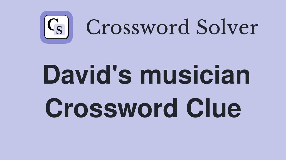 David's musician Crossword Clue
