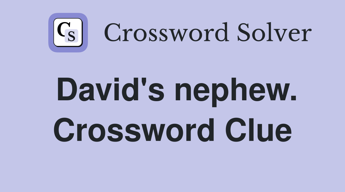 David's nephew. Crossword Clue