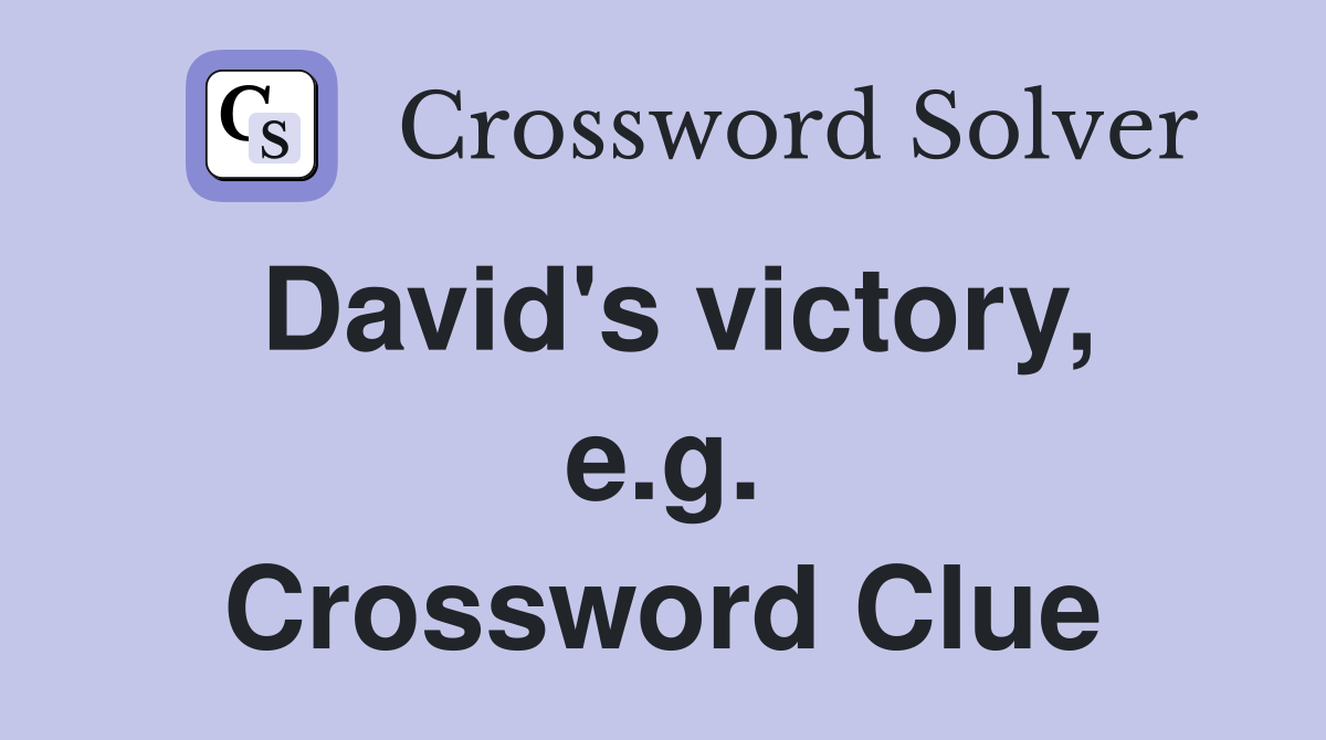 David's victory, e.g. Crossword Clue