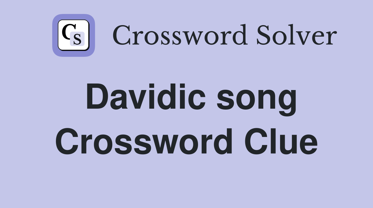Davidic song Crossword Clue