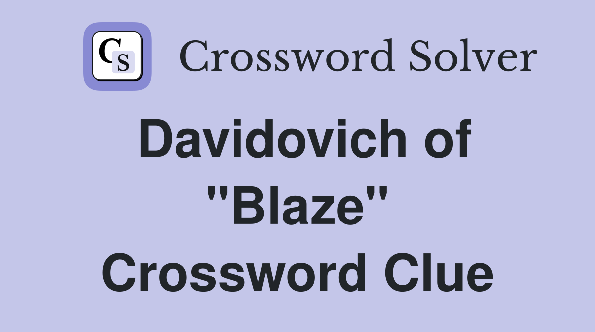 Davidovich of "Blaze" Crossword Clue