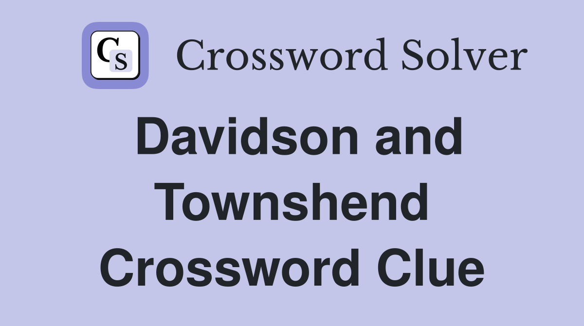 Davidson and Townshend Crossword Clue