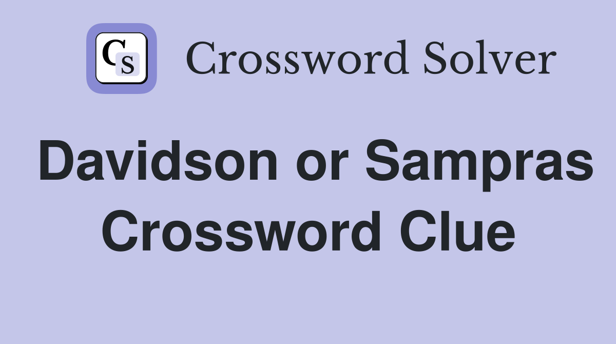 Davidson or Sampras Crossword Clue