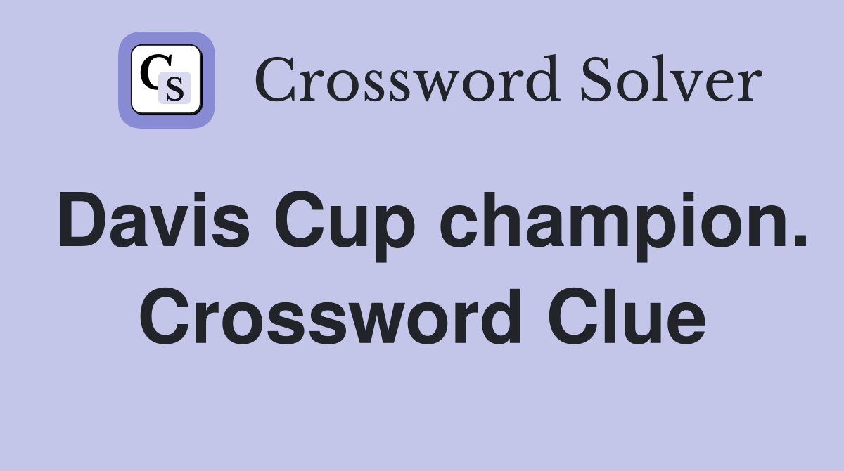 Davis Cup champion. Crossword Clue