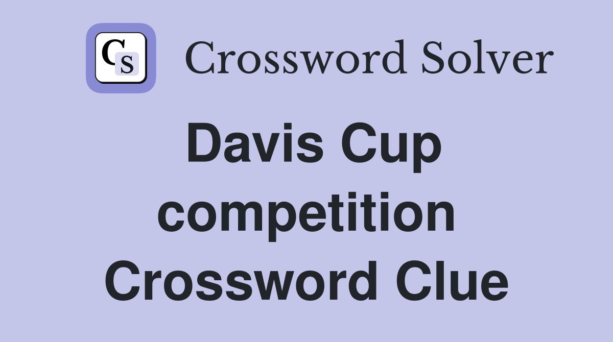 Davis Cup competition Crossword Clue