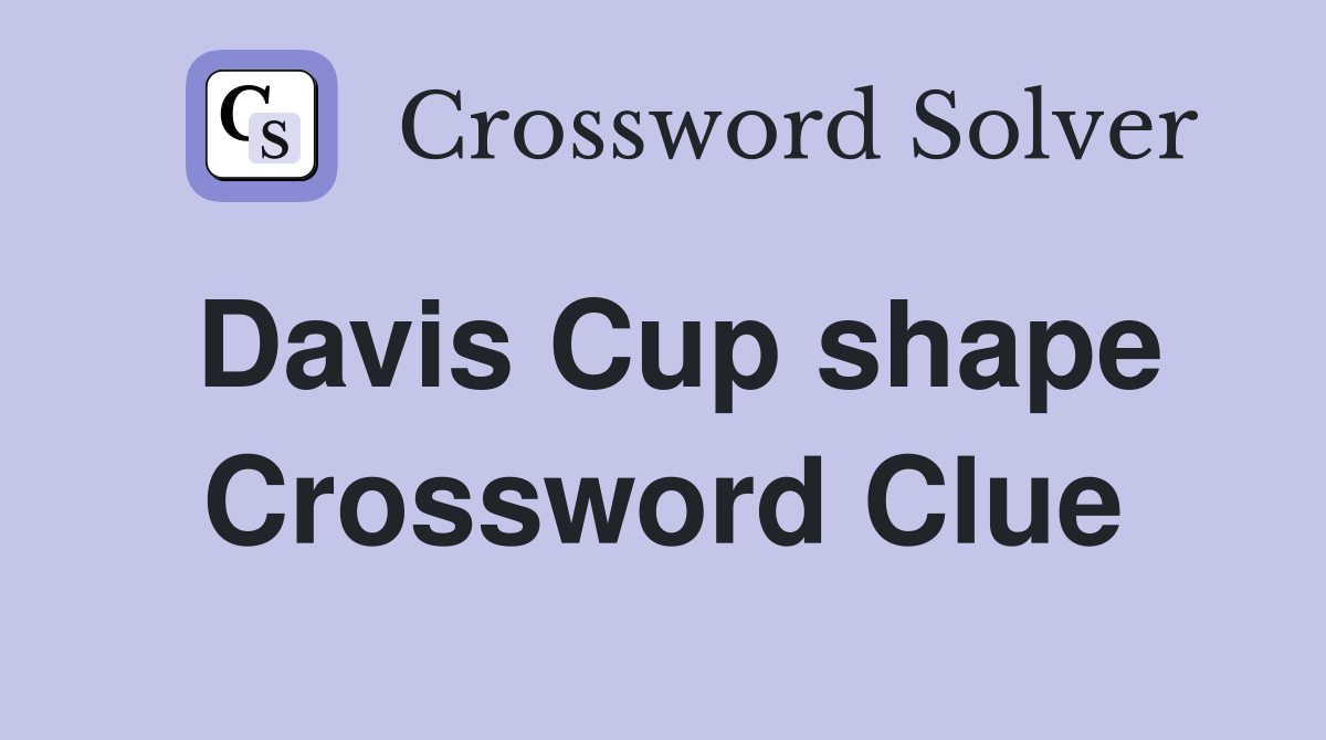 Davis Cup shape Crossword Clue