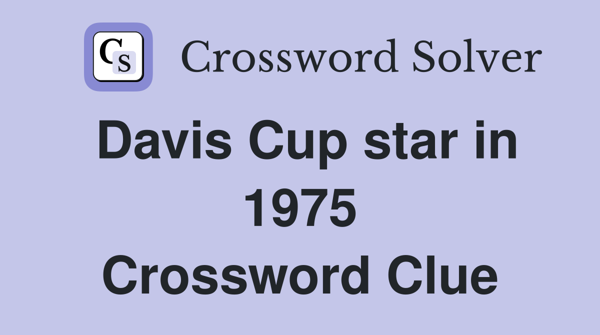 Davis Cup star in 1975 Crossword Clue