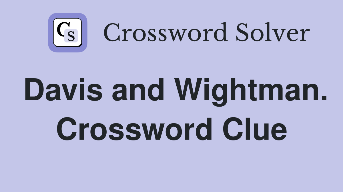 Davis and Wightman. Crossword Clue